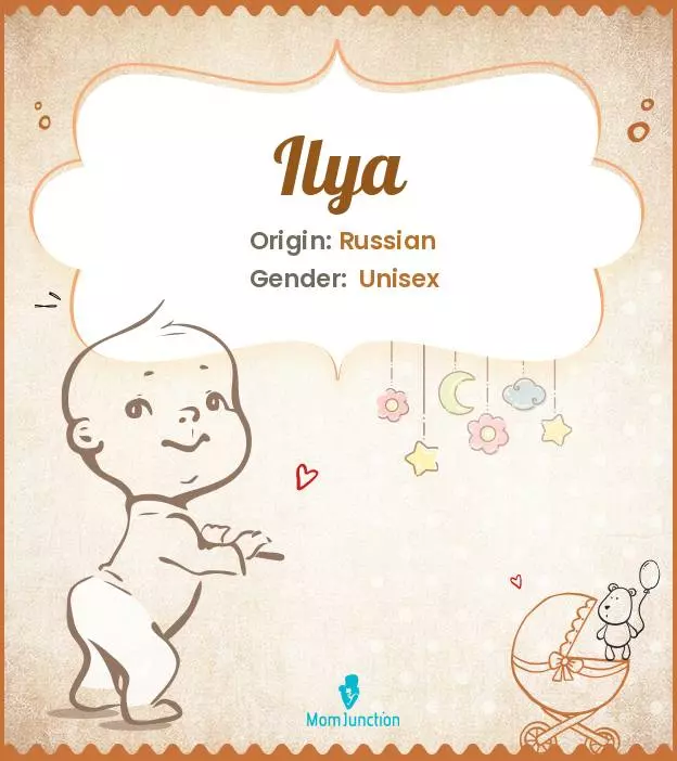 Explore Ilya: Meaning, Origin & Popularity | MomJunction