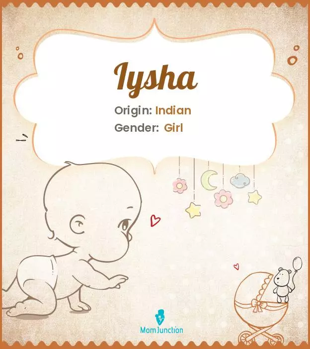 Explore Iysha: Meaning, Origin & Popularity | MomJunction