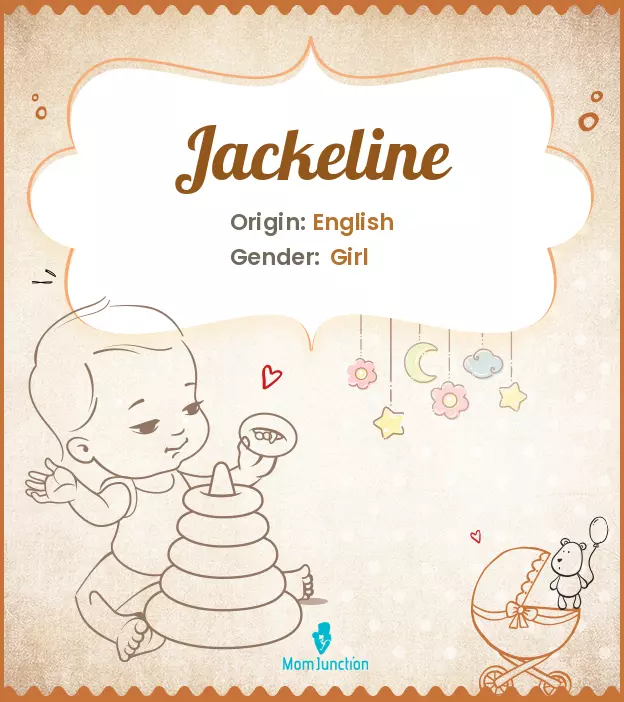 Jacklynn, means supplanter or benevolent.