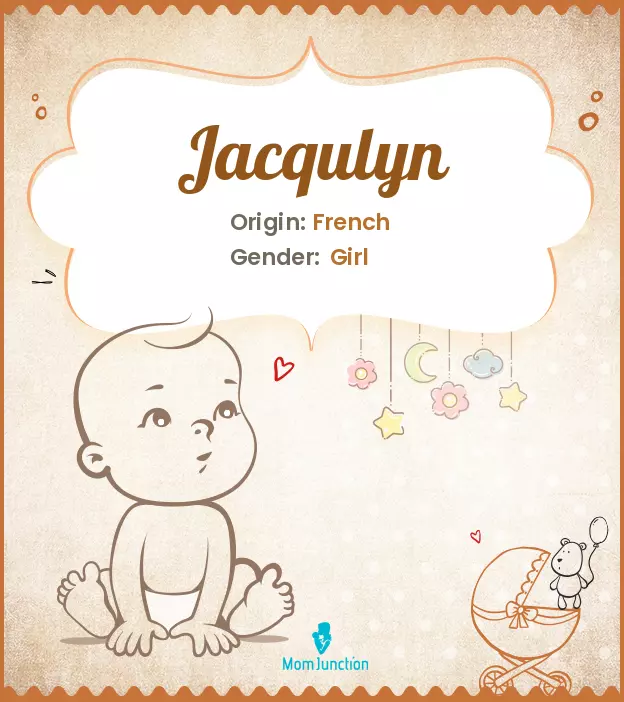 Explore Jacqulyn: Meaning, Origin & Popularity | MomJunction