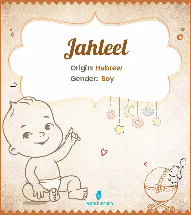 Explore Jahleel: Meaning, Origin & Popularity | MomJunction