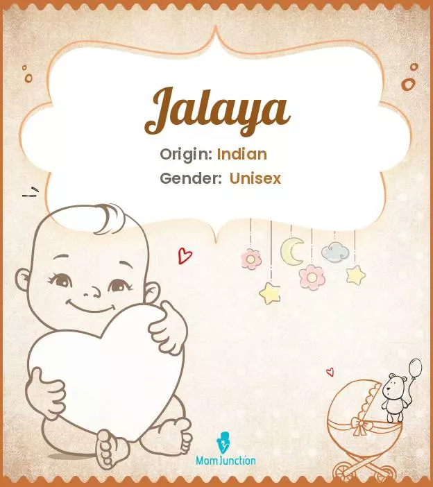 Explore Jalaya: Meaning, Origin & Popularity | MomJunction