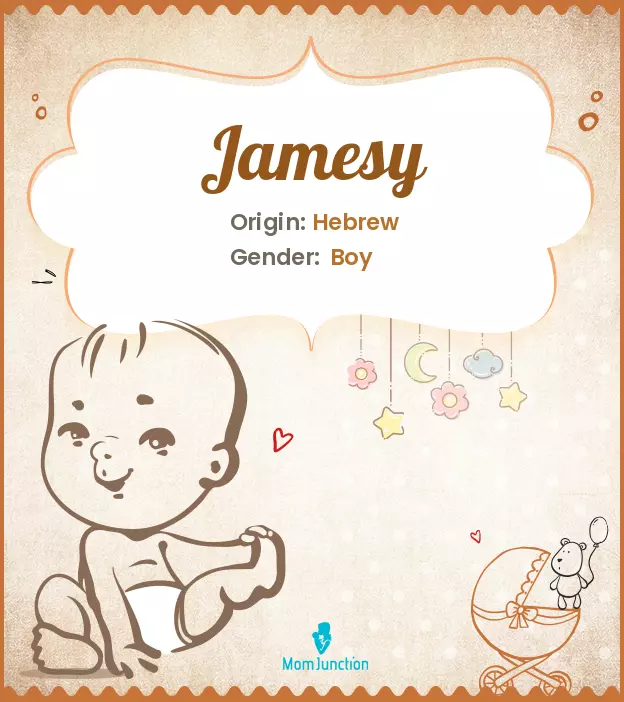 Explore Jamesy: Meaning, Origin & Popularity | MomJunction