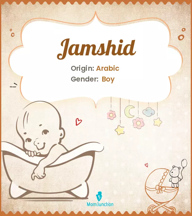 Explore Jamshid: Meaning, Origin & Popularity | MomJunction