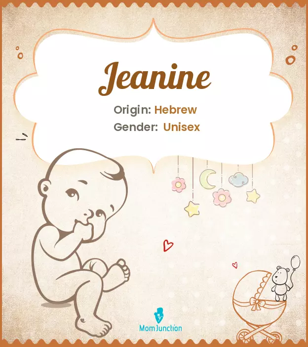 Explore Jeanine: Meaning, Origin & Popularity | MomJunction