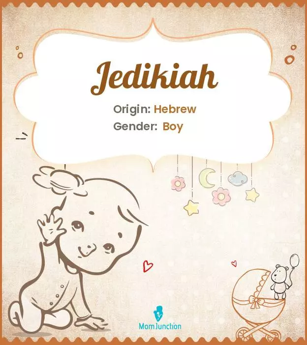 Explore Jedikiah: Meaning, Origin & Popularity | MomJunction