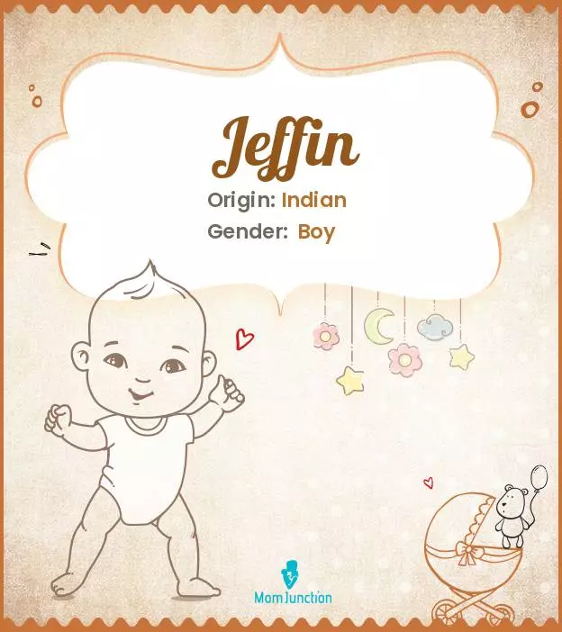 Explore Jeffin: Meaning, Origin & Popularity | MomJunction