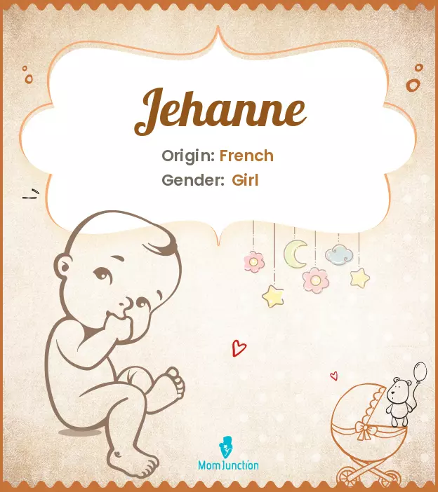 Explore Jehanne: Meaning, Origin & Popularity | MomJunction