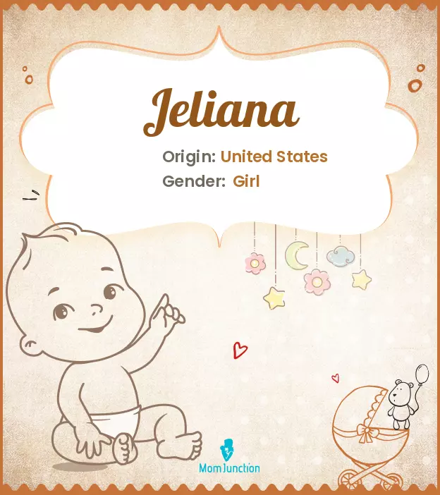 Explore Jeliana: Meaning, Origin & Popularity | MomJunction