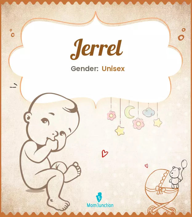 Explore Jerrel: Meaning, Origin & Popularity | MomJunction