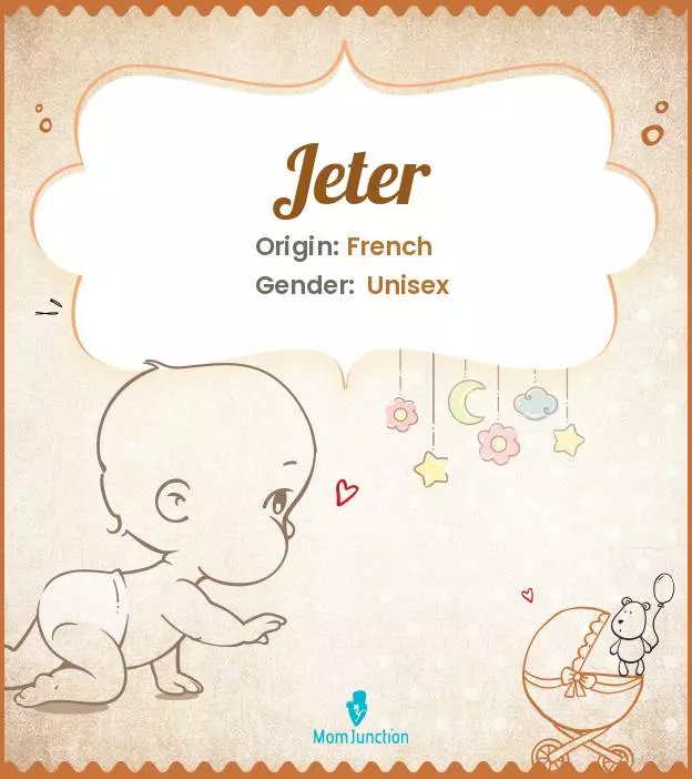 Explore Jeter: Meaning, Origin & Popularity | MomJunction