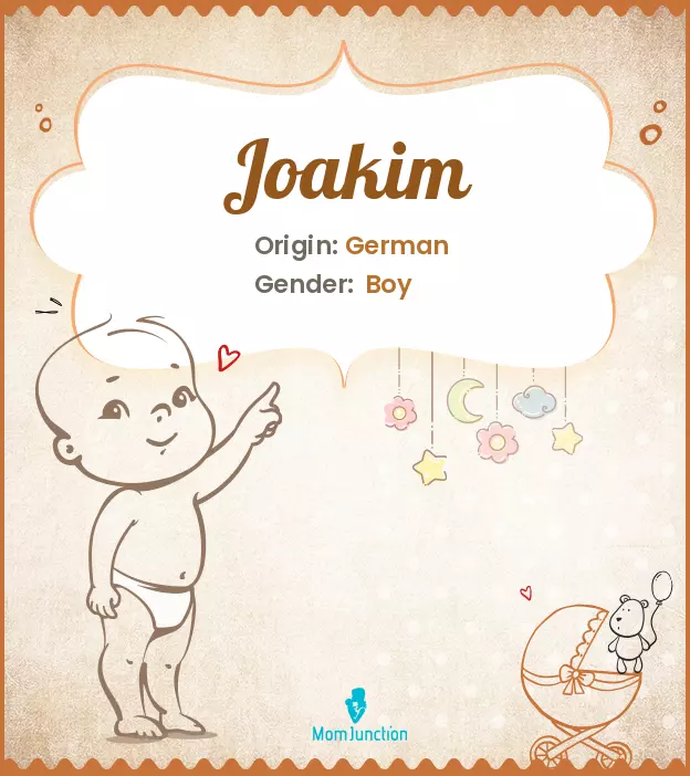 Explore Joakim: Meaning, Origin & Popularity | MomJunction