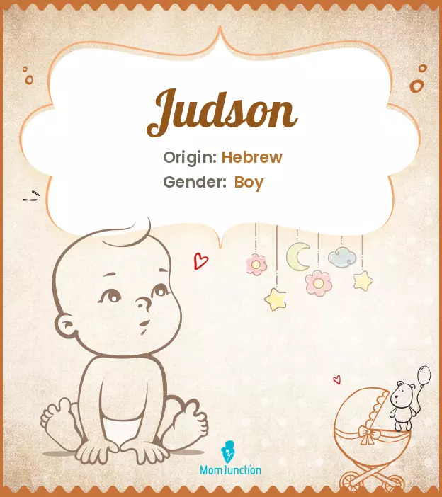Explore Judson: Meaning, Origin & Popularity | MomJunction
