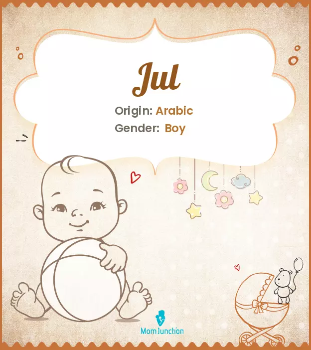 Explore Jul: Meaning, Origin & Popularity | MomJunction