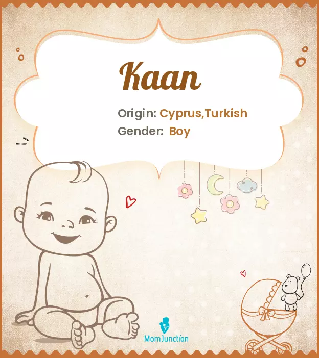 Explore Kaan: Meaning, Origin & Popularity | MomJunction