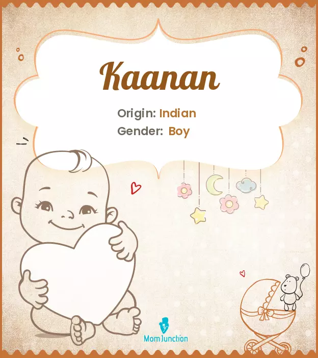 Explore Kaanan: Meaning, Origin & Popularity | MomJunction