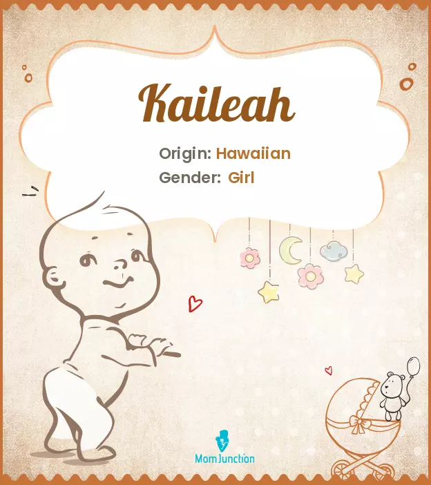 Explore Kaileah: Meaning, Origin & Popularity | MomJunction