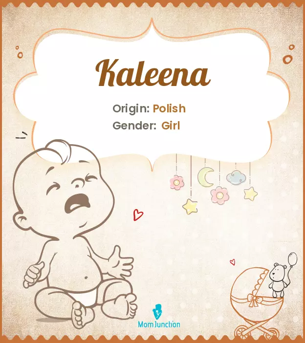 Explore Kaleena: Meaning, Origin & Popularity | MomJunction