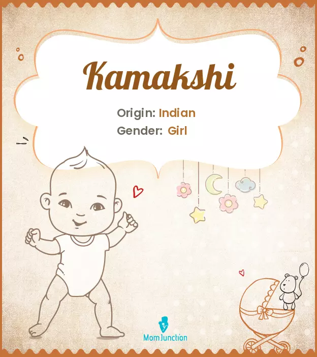 Explore Kamakshi: Meaning, Origin & Popularity | MomJunction