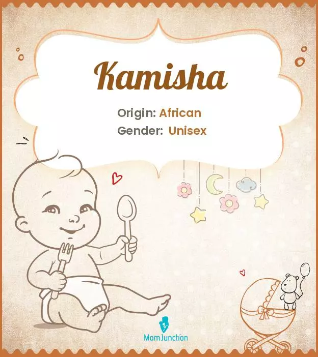 Explore Kamisha: Meaning, Origin & Popularity | MomJunction