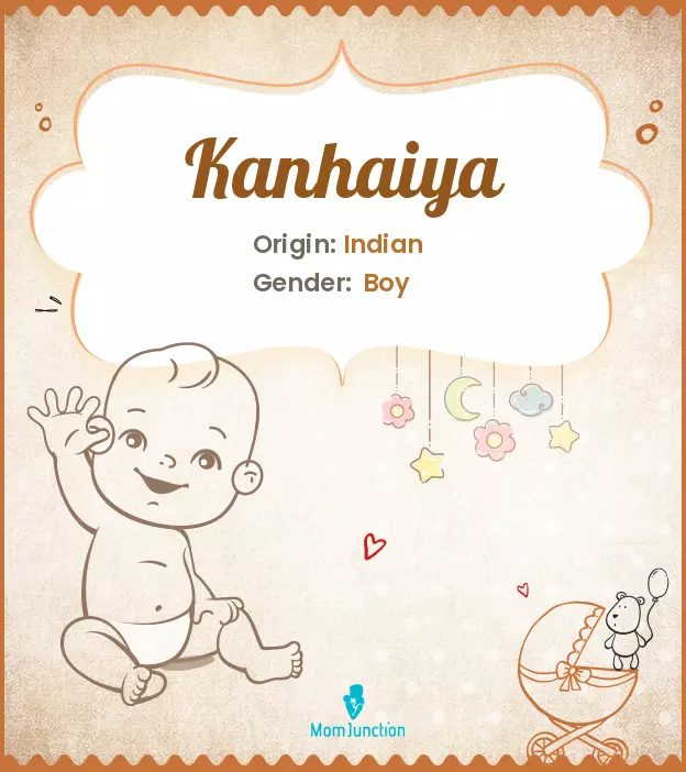 Explore Kanhaiya: Meaning, Origin & Popularity | MomJunction