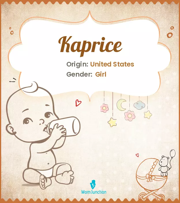 Explore Kaprice: Meaning, Origin & Popularity | MomJunction