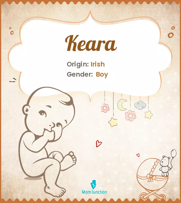 Explore Keara: Meaning, Origin & Popularity | MomJunction