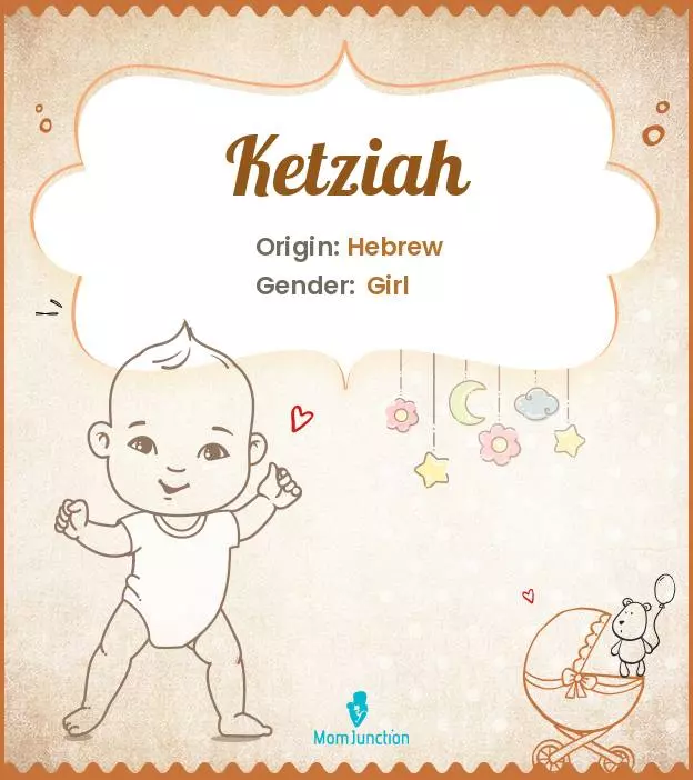 Explore Ketziah: Meaning, Origin & Popularity | MomJunction