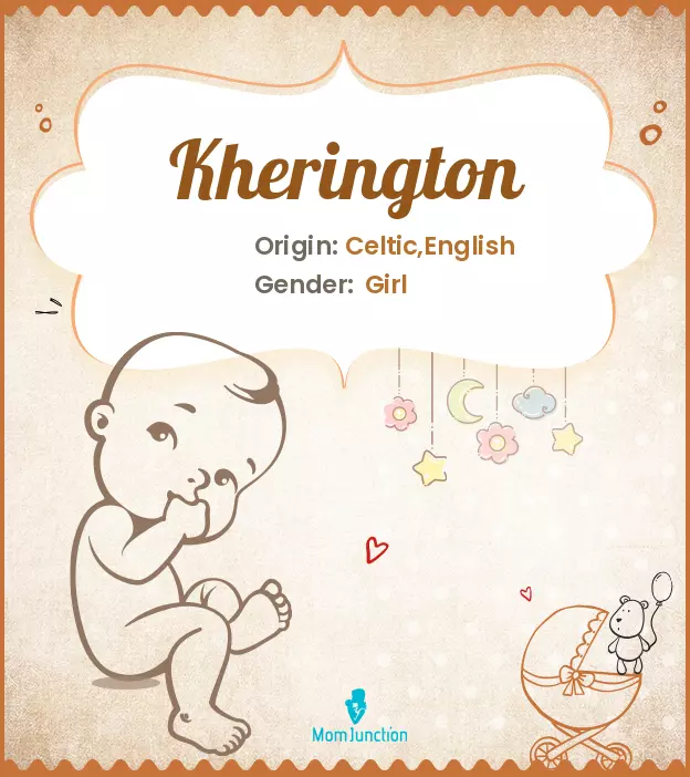 Explore Kherington: Meaning, Origin & Popularity | MomJunction