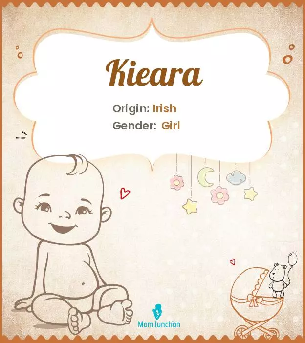 Explore Kieara: Meaning, Origin & Popularity | MomJunction