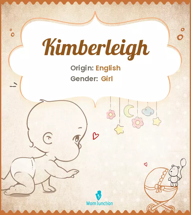 Explore Kimberleigh: Meaning, Origin & Popularity | MomJunction