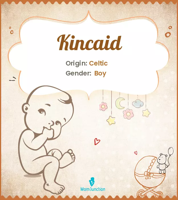 Explore Kincaid: Meaning, Origin & Popularity | MomJunction