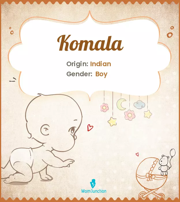 Explore Komala: Meaning, Origin & Popularity | MomJunction
