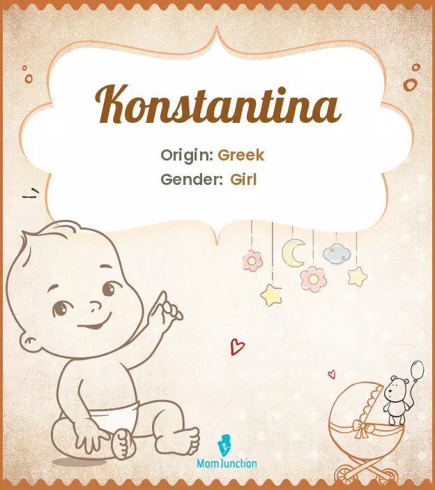 Explore Konstantina: Meaning, Origin & Popularity | MomJunction