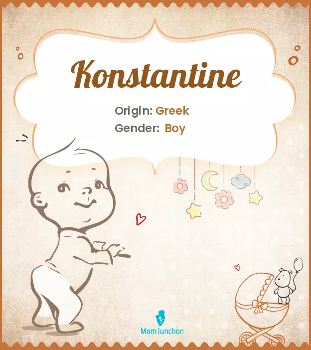 Explore Konstantine: Meaning, Origin & Popularity | MomJunction