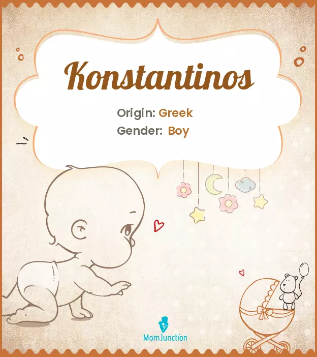 Explore Konstantinos: Meaning, Origin & Popularity | MomJunction