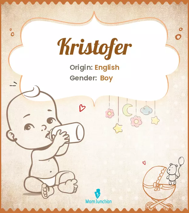 Explore Kristofer: Meaning, Origin & Popularity | MomJunction