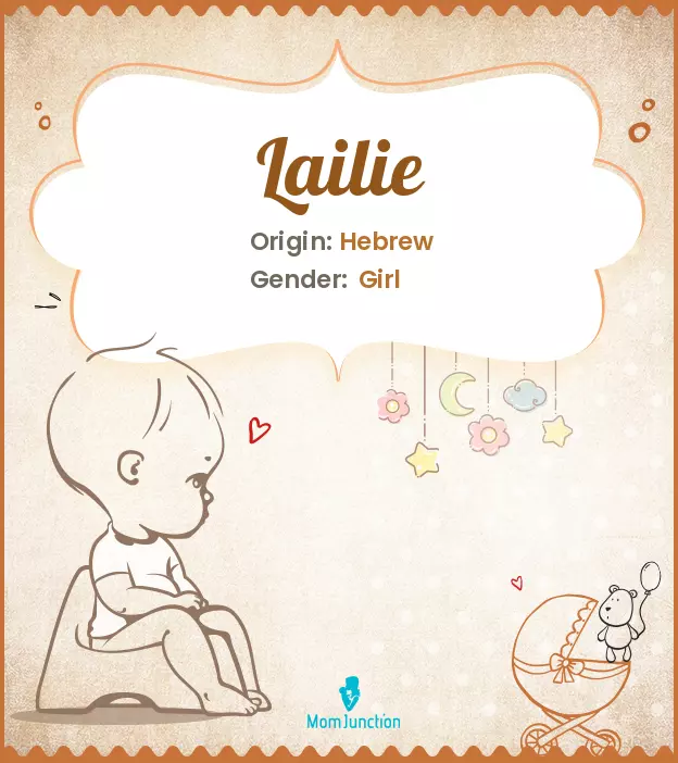 Explore Lailie: Meaning, Origin & Popularity | MomJunction