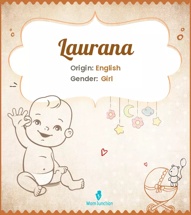 Explore Laurana: Meaning, Origin & Popularity | MomJunction