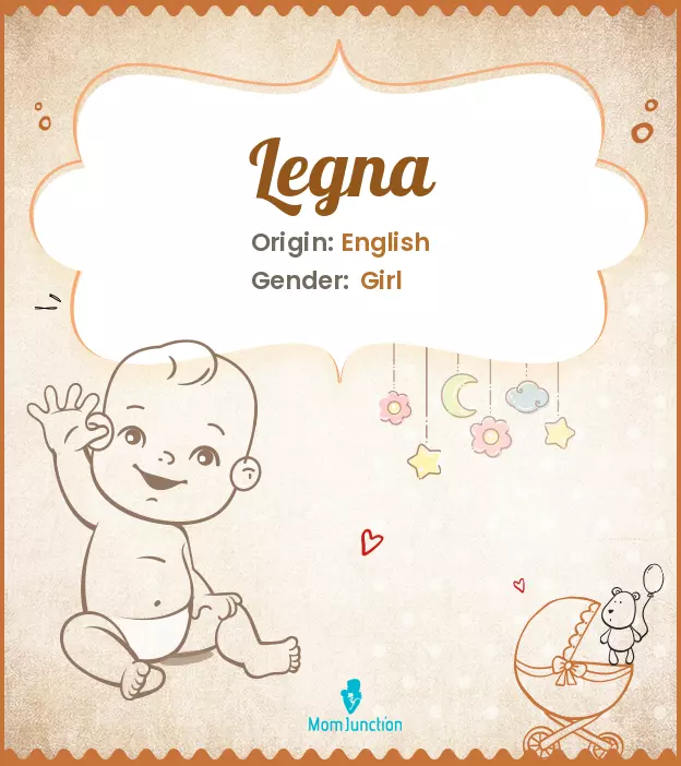 Explore Legna: Meaning, Origin & Popularity | MomJunction