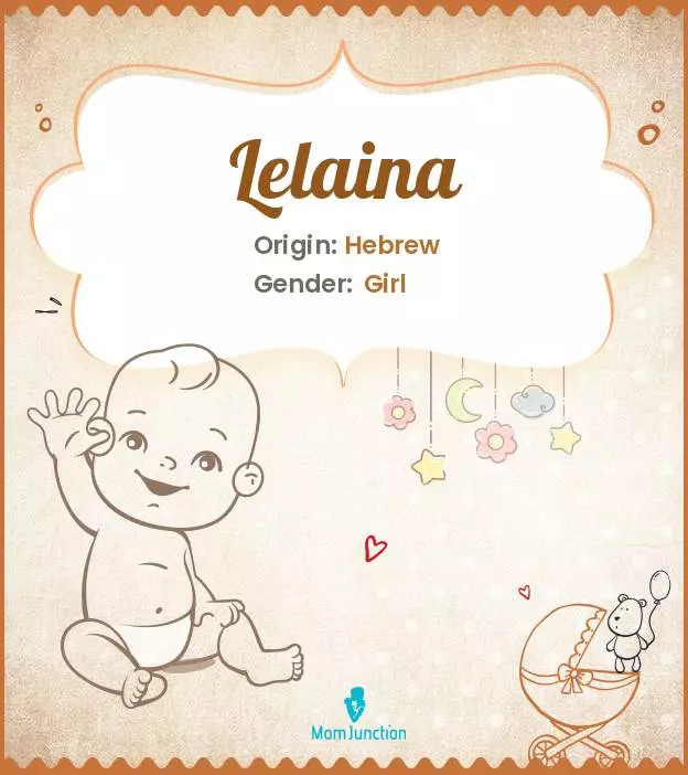 Baby Name Lelaina Meaning, Origin, And Popularity