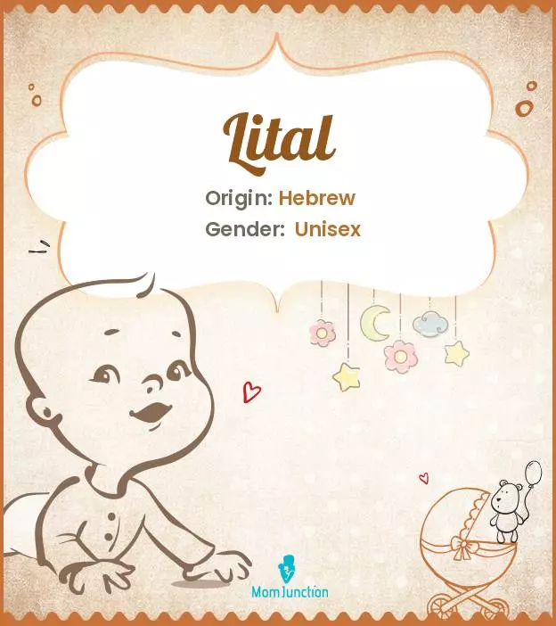 Explore Lital: Meaning, Origin & Popularity | MomJunction