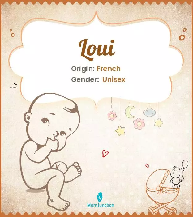 Explore Loui: Meaning, Origin & Popularity | MomJunction