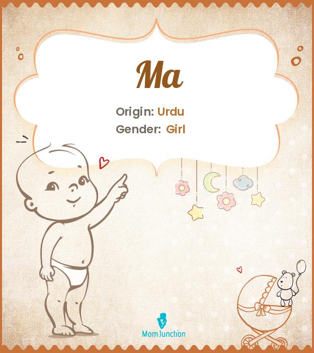 Ma Name Meaning, Origin, History, And Popularity