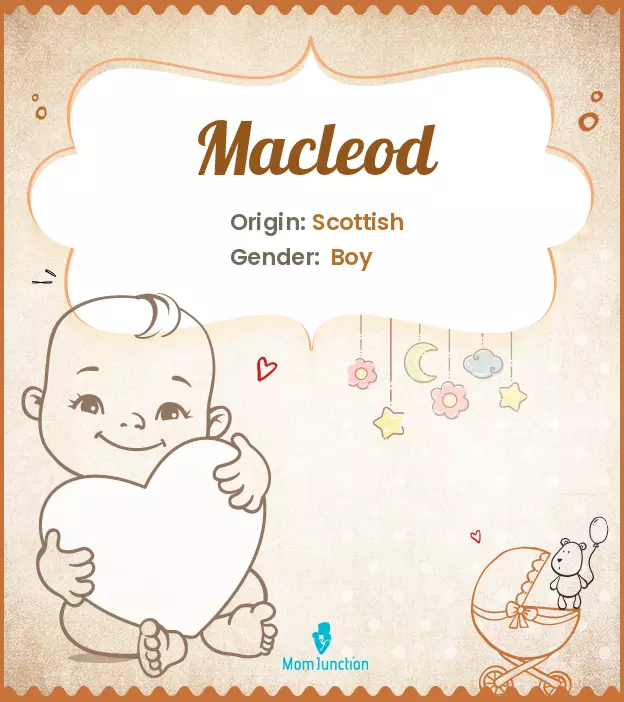 Explore Macleod: Meaning, Origin & Popularity | MomJunction