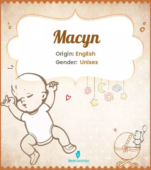 Explore Macyn: Meaning, Origin & Popularity | MomJunction