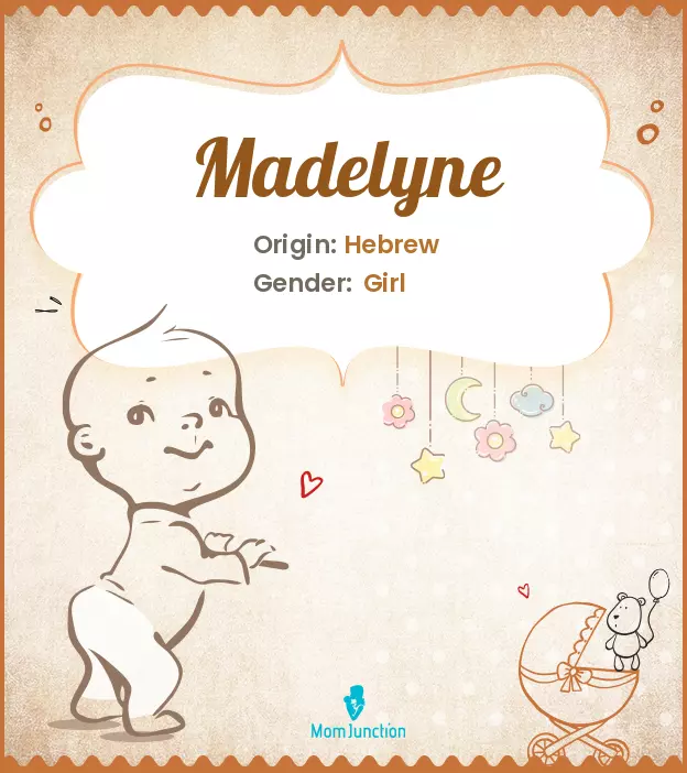 Explore Madelyne: Meaning, Origin & Popularity | MomJunction