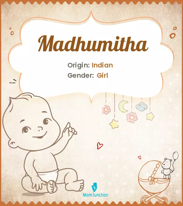 Explore Madhumitha: Meaning, Origin & Popularity | MomJunction