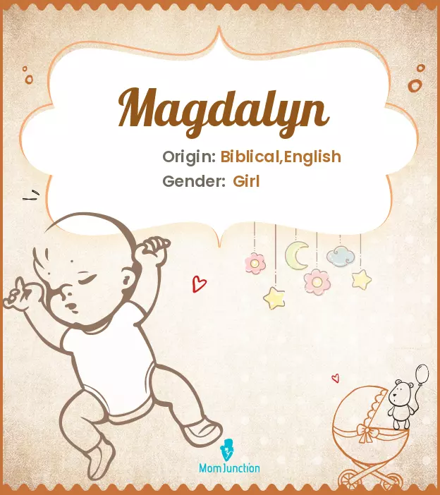 Explore Magdalyn: Meaning, Origin & Popularity | MomJunction