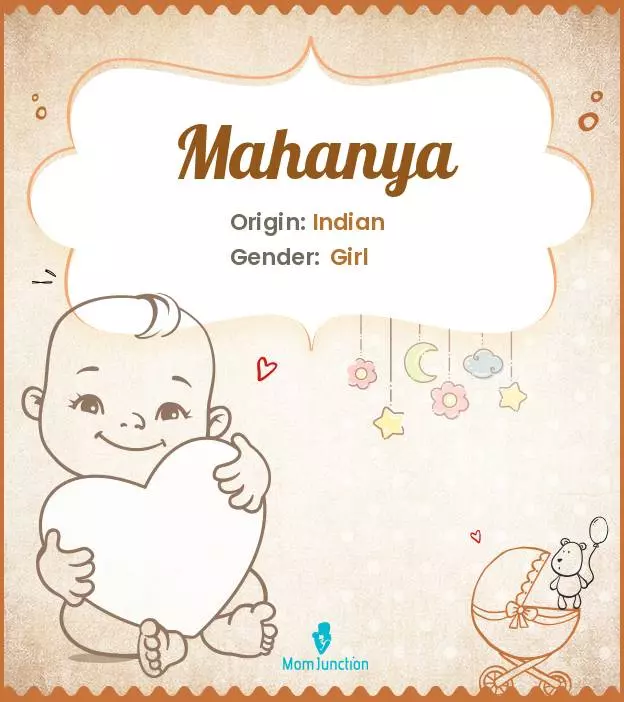 Explore Mahanya: Meaning, Origin & Popularity | MomJunction